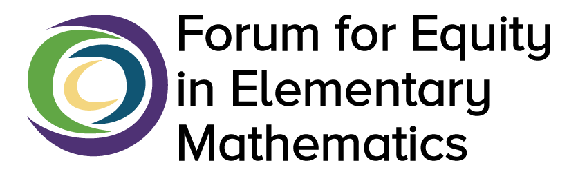 Welcome to the Forum for Equity in Elementary Mathematics
