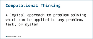 Word card with text reading “Computational Thinking — A logical approach to problem solving, which can be applied to any problem, task, or system”