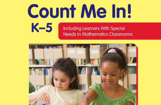 Count Me In! K-5: Including Learners with Special Needs in Mathematics Classrooms