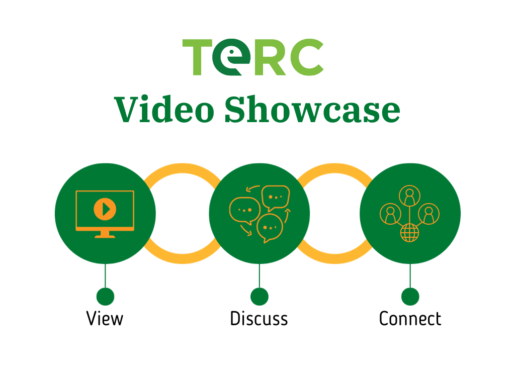 TERC Video Showcase: View, Discuss, Connect