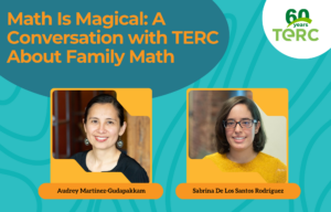 TERC Researchers Featured in Center for Family Math Interview